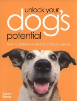Image of Unlock Your Dogs Potential by Sarah Fisher Paperback