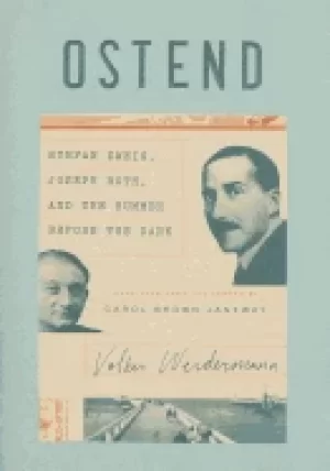 Image of ostend stefan zweig joseph roth and the summer before the dark