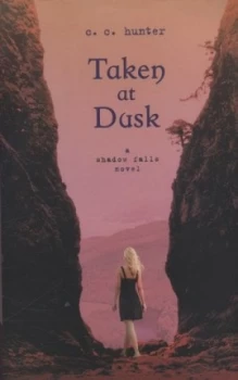 Image of Taken at Dusk by C. C Hunter Paperback