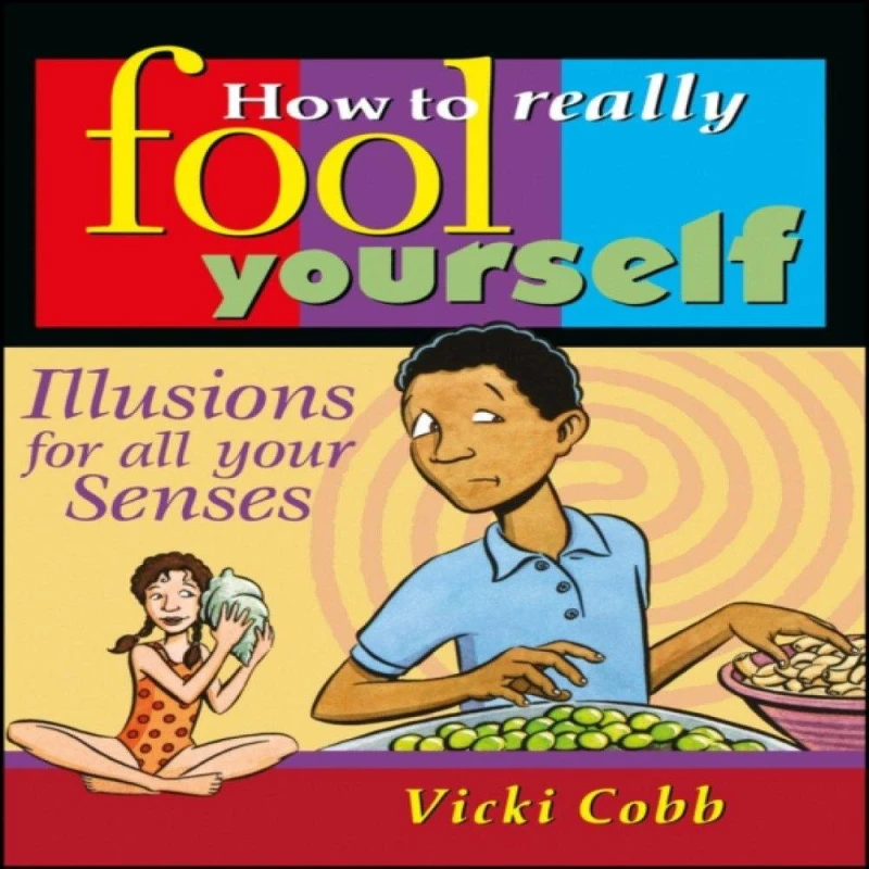 Image of how to really fool yourself illusions for all your senses 9780471315926