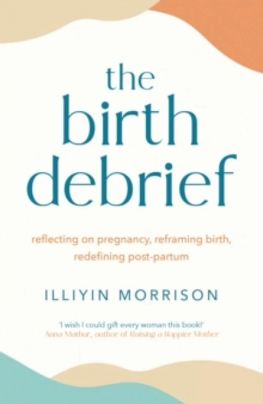 Image of The Birth Debrief. Paperback. By Illiyin Morrison Books