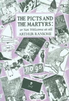 Image of The Picts and the Martyrs or Not Welcome at All by Arthur Ransome Hardback