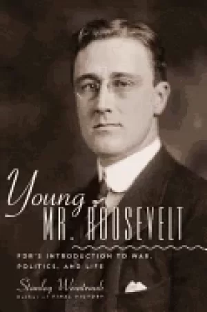 Image of young mr roosevelt fdrs introduction to war politics and life