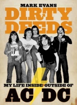 Image of Mark Evans Dirty Deeds My Life Inside/outside of Ac/dc by Mark Evans Paperback
