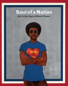 Image of Soul of a Nation : Art in the Age of Black Power