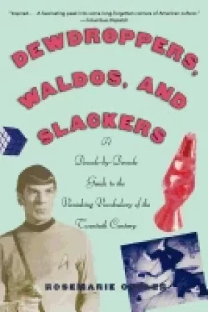 Image of dewdroppers waldos and slackers a decade by decade guide to the vanishing v