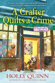 Image of A Crafter Quilts A Crime : A Handcrafted Mystery