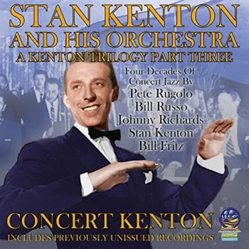 Image of Stan Kenton And His Orchestra - A KENTON TRILOGY PART THREE CD