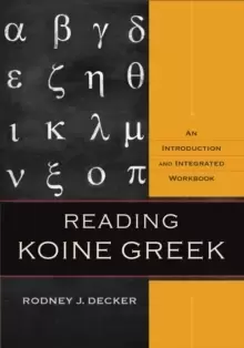 Image of Reading Koine Greek : An Introduction and Integrated Workbook
