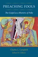 Image of preaching fools the gospel as a rhetoric of folly