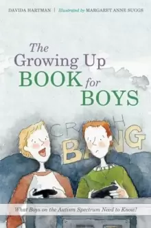Image of The Growing Up Book for Boys : What Boys on the Autism Spectrum Need to Know!