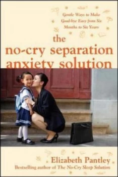 Image of The No-Cry Separation Anxiety Solution by Elizabeth Pantley Paperback
