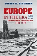 Image of europe in the era of two world wars from militarism and genocide to civil s