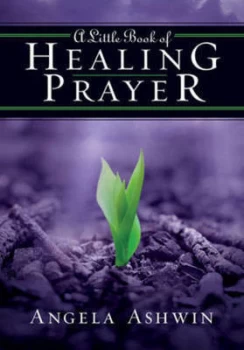 Image of A Little Book of Healing Prayer by Angela Ashwin Book