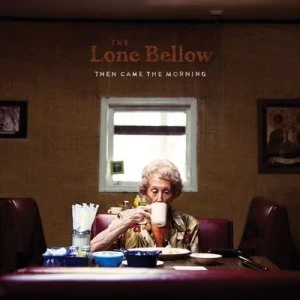 image of Then Came the Morning by The Lone Bellow CD Album