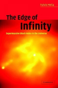 Image of The Edge of Infinity by Fulvio Melia Hardback