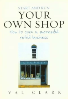 Image of Start and Run Your Own Shop by Val Clarke Paperback