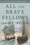 image of all the brave fellows an isaac biddlecomb novel