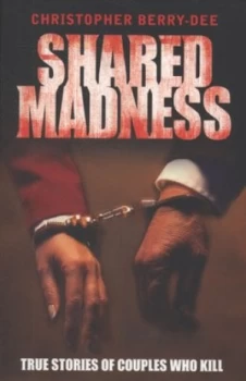 Image of Shared Madness by Christopher Berry-Dee Book