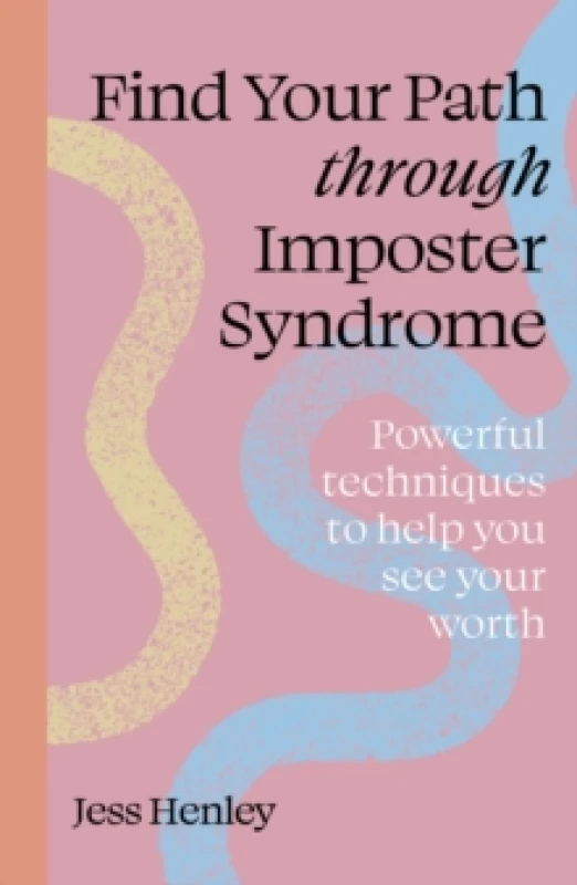 Image of Find Your Path through Imposter Syndrome : Powerful techniques to help you see your worth Paperback / softback