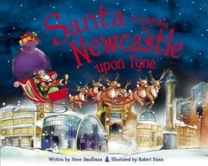 Image of Santa Is Coming to Newcastle upon Tyne by Steve Smallman and Robert Dunn Hardback