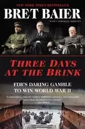 Image of three days at the brink fdrs daring gamble to win world war ii