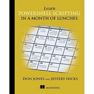 Image of Learn PowerShell Scripting in a Month of Lunches by Don Jones, Jeffrey Hicks (Paperback)