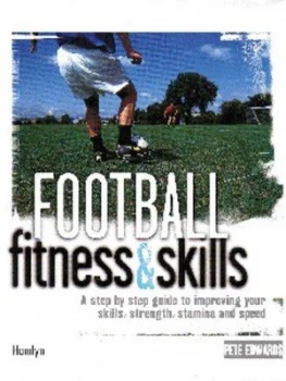 Image of Football Fitness and Skills by Pete Edwards Hardback