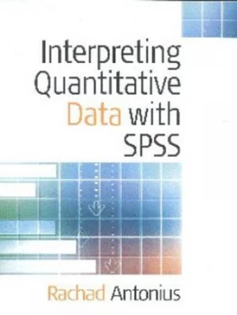Image of Interpreting Quantitative Data with Spss by Rachad Antonius Paperback