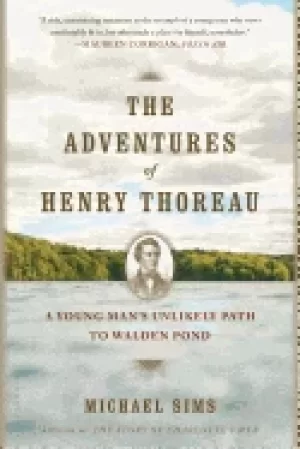 Image of adventures of henry thoreau a young mans unlikely path to walden pond