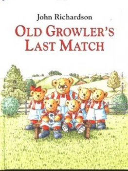 Image of Old Growlers Last Match by John Richardson Hardback