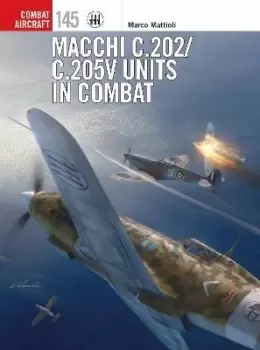 Image of Macchi C.202/C.205V Units in Combat by Marco Mattioli