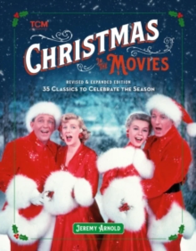 Image of Turner Classic Movies: Christmas in the Movies (Revised & Expanded Edition) : 35 Classics to Celebrate the Season Hardback