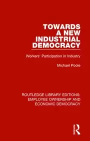 Image of Towards a New Industrial Democracy Workers' Participation in Industry