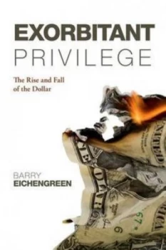 Image of Exorbitant Privilege by Barry Eichengreen Hardback
