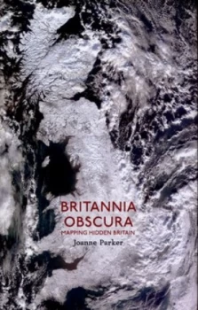 Image of Britannia Obscura by Joanne Parker Hardback