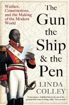 Image of The Gun, the Ship and the Pen by Linda Colley