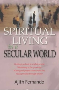 Image of Spiritual Living in a Secular World by Ajith Fernando Paperback