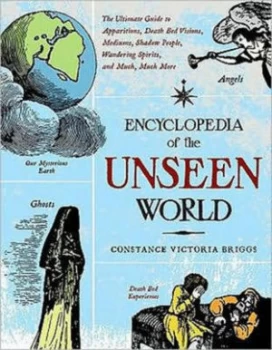 Image of Encyclopedia of the Unseen World by Constance Victoria Briggs Book