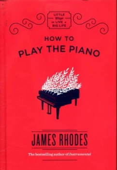 Image of How to Play the Piano by James Rhodes Hardback