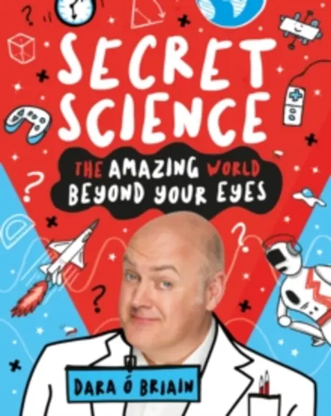 Image of Secret Science: The Amazing World Beyond Your Eyes Paperback / softback