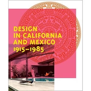 Image of Design in California and Mexico 1915-1985: Found in Translation by Prestel (Hardback, 2017)