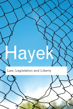 Image of Law Legislation and LibertyA new statement of the liberal principles of justice and political economy