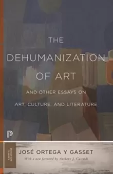 Image of The Dehumanization of Art and Other Essays on Art, Culture, and Literature