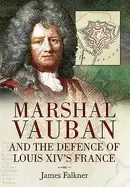 Image of marshal vauban and the defence of louis xivs france