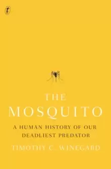 Image of The Mosquito : A Human History of our Deadliest Predator
