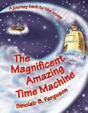 Image of The magnificent amazing time machine by Sinclair B Ferguson