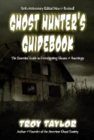 Image of ghost hunters guidebook the essential guide to investigating ghosts and hau