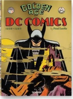 Image of The Golden Age of Dc Comics by Paul Levitz Hardback
