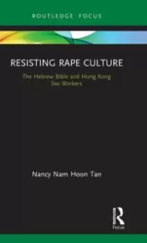 Image of Resisting Rape Culture : The Hebrew Bible and Hong Kong Sex Workers